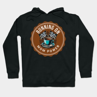 Running On Mom Power Funny Cup of Coffee Caffeine Racing Checkered Flag Coffee Lover Racing Cars Hoodie